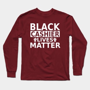 Black Cashier Lives Matter, Black History Month Cashiers , BLM Anti Racism Long Sleeve T-Shirt